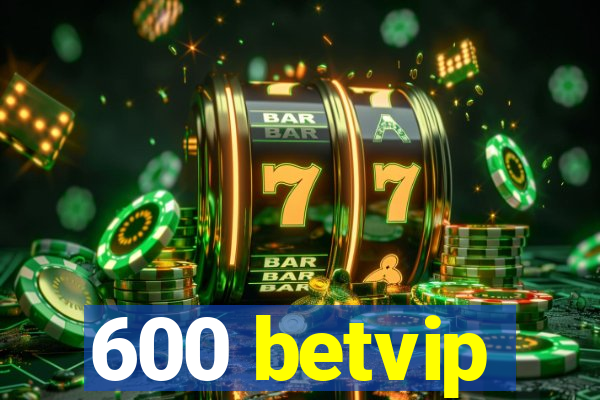 600 betvip